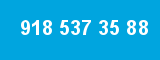 918 537 35 88